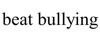 BEAT BULLYING