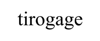 TIROGAGE