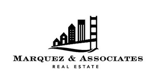 MARQUEZ & ASSOCIATES REAL ESTATE