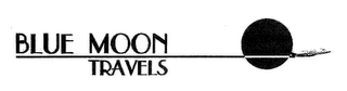 BLUE MOON TRAVELS