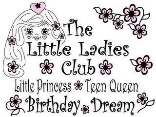 THE LITTLE LADIES CLUB LITTLE PRINCESS TEEN QUEEN BIRTHDAY DREAM