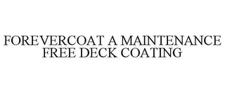 FOREVERCOAT A MAINTENANCE FREE DECK COATING