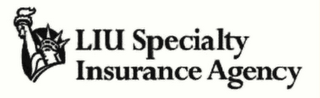 LIU SPECIALTY INSURANCE AGENCY