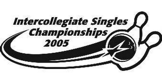 INTERCOLLEGIATE SINGLES CHAMPIONSHIPS 2005