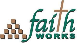 FAITH WORKS