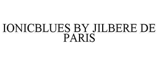 IONICBLUES BY JILBERE DE PARIS