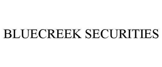 BLUECREEK SECURITIES