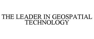 THE LEADER IN GEOSPATIAL TECHNOLOGY