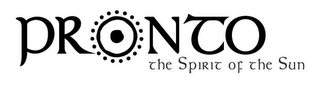PRONTO THE SPIRIT OF THE SUN