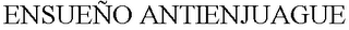 ENSUEÑO ANTIENJUAGUE