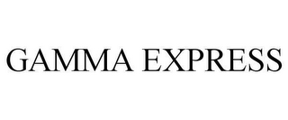 GAMMA EXPRESS