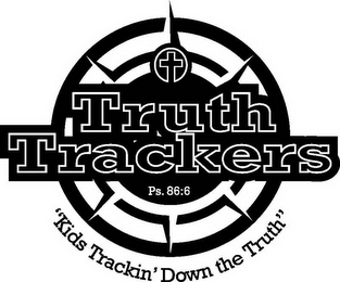 TRUTH TRACKERS PS.  86:6 "KIDS TRACKIN' DOWN THE TRUTH"