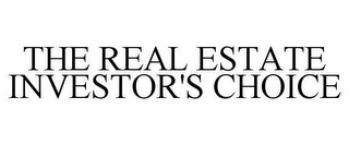 THE REAL ESTATE  INVESTOR'S CHOICE