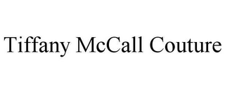 TIFFANY MCCALL COUTURE