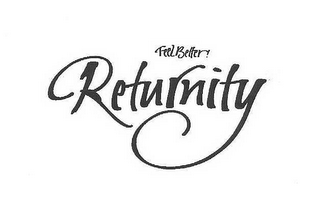 FEEL BETTER! RETURNITY