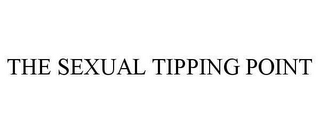 THE SEXUAL TIPPING POINT