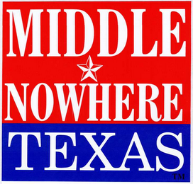 MIDDLE NOWHERE TEXAS