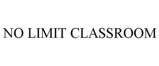 NO LIMIT CLASSROOM