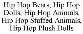 HIP HOP BEARS, HIP HOP DOLLS, HIP HOP ANIMALS, HIP HOP STUFFED ANIMALS, HIP HOP PLUSH DOLLS