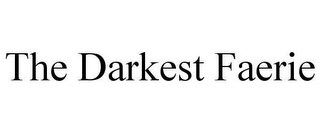 THE DARKEST FAERIE