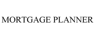 MORTGAGE PLANNER