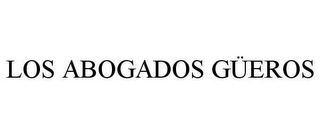 LOS ABOGADOS GÜEROS
