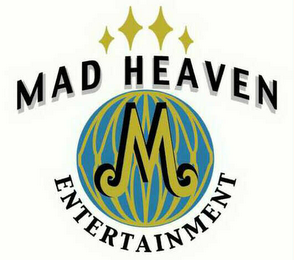 M MAD HEAVEN ENTERTAINMENT