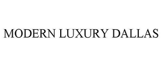 MODERN LUXURY DALLAS