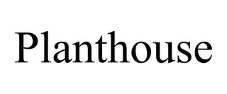 PLANTHOUSE