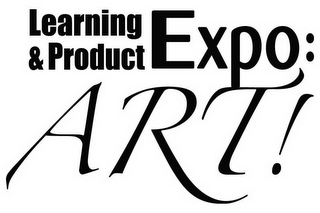 LEARNING & PRODUCT EXPO: ART!