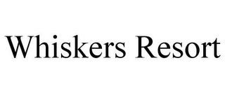 WHISKERS RESORT