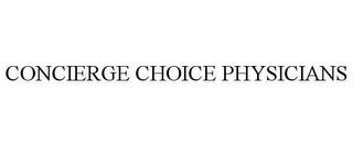 CONCIERGE CHOICE PHYSICIANS