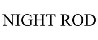 NIGHT ROD