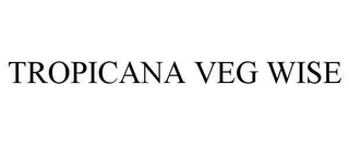 TROPICANA VEG WISE