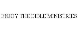 ENJOY THE BIBLE MINISTRIES