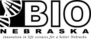 BIO NEBRASKA INNOVATION IN LIFE SCIENCES FOR A BETTER NEBRASKA