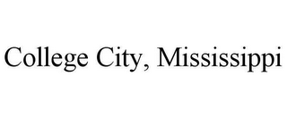 COLLEGE CITY, MISSISSIPPI