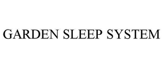 GARDEN SLEEP SYSTEM