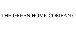 THE GREEN HOME COMPANY