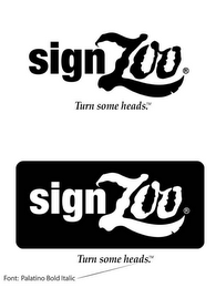 SIGNZOO TURN SOME HEADS.