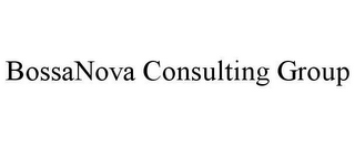 BOSSANOVA CONSULTING GROUP