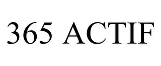 365 ACTIF