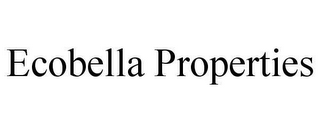 ECOBELLA PROPERTIES