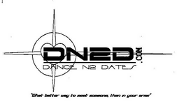 DN2D .COM DANCE N2 DATES "WHAT BETTER WAY TO MEET SOMEONE, THAN IN YOUR ARMS"