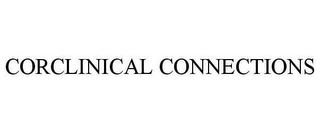 CORCLINICAL CONNECTIONS