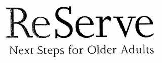 RESERVE NEXT STEP FOR OLDER ADULTS