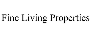 FINE LIVING PROPERTIES