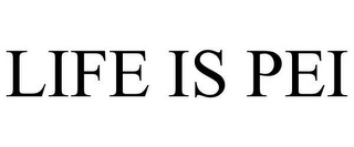 LIFE IS PEI