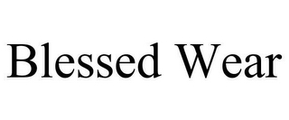BLESSED WEAR