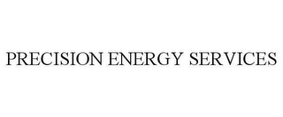 PRECISION ENERGY SERVICES